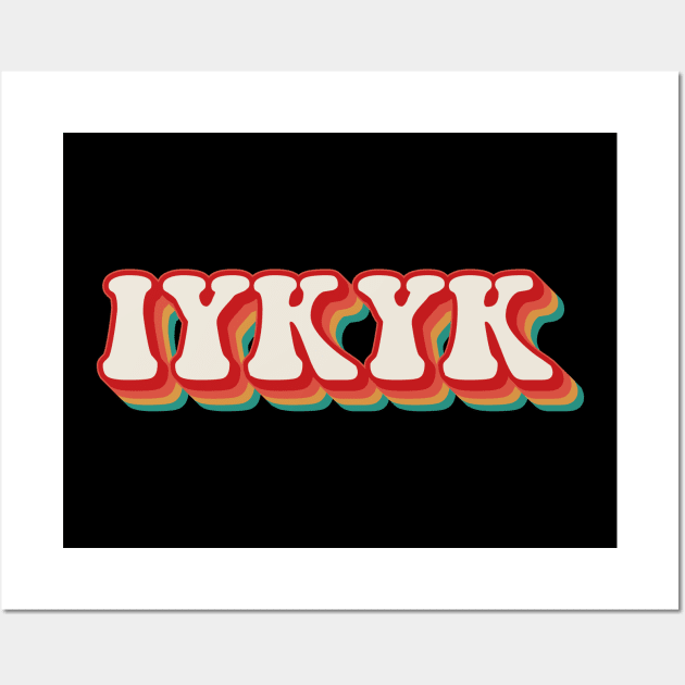 IYKYK Wall Art by n23tees